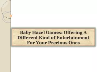 Baby Hazel Games: Offering A Different Kind of Entertainment