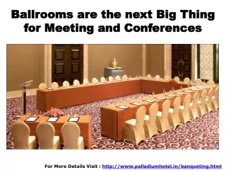 Ballrooms are the next Big Thing for Meeting and Conferences