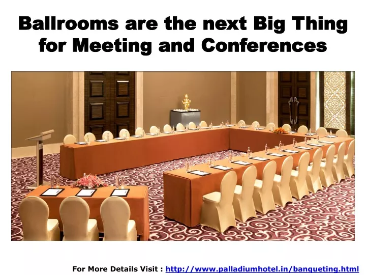 ballrooms are the next big thing for meeting and conferences