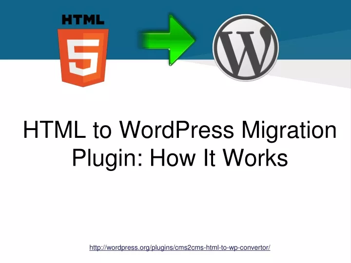 html to wordpress migration plugin how it works