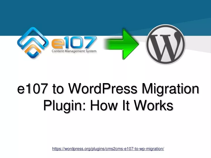 e107 to wordpress migration plugin how it works