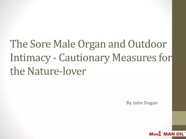 the sore male organ and outdoor intimacy cautionary measures for the nature lover