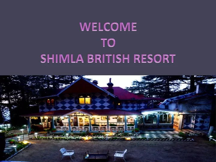 welcome to shimla british resort