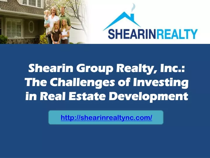 shearin group realty inc the challenges
