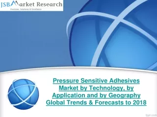 JSB Market Research : Pressure Sensitive Adhesives Market