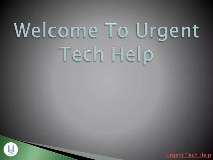 welcome to urgent tech help