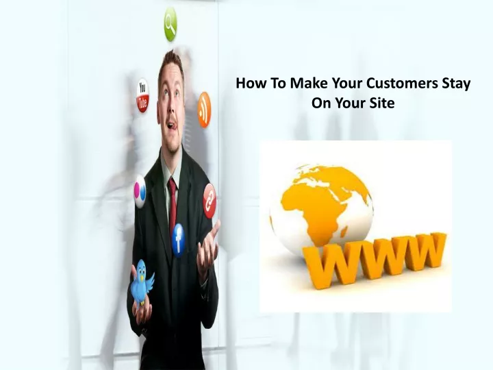 how to make your customers stay on your site