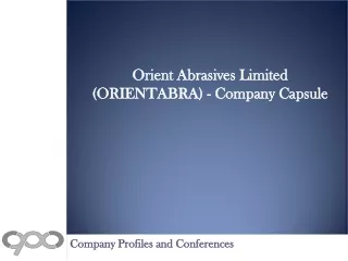 Orient Abrasives Limited (ORIENTABRA) - Company Capsule