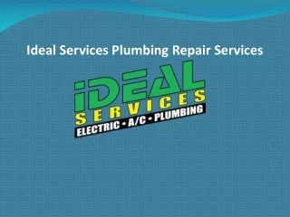 Ideal Services Plumbing Repair Services