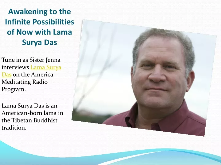 awakening to the infinite possibilities of now with lama surya das