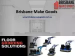 Brisbane Make Goods - Floor Grinding Solutions in Brisbane - slide 1