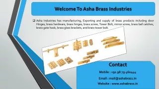 Asha Industries has manufacturing Door Hinges