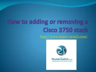 Easy Way to adding or removing a Cisco 3750 stack