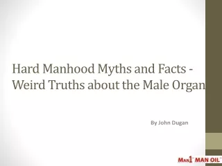 Hard Manhood Myths and Facts - Weird Truths