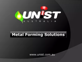Unist Australia Pty Ltd. - Metal Forming Solutions