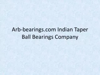 Arb-bearings.com Indian Taper Ball Bearings Company