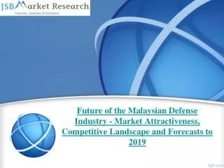 JSB Market Research:Future of the Malaysian Defense Industry