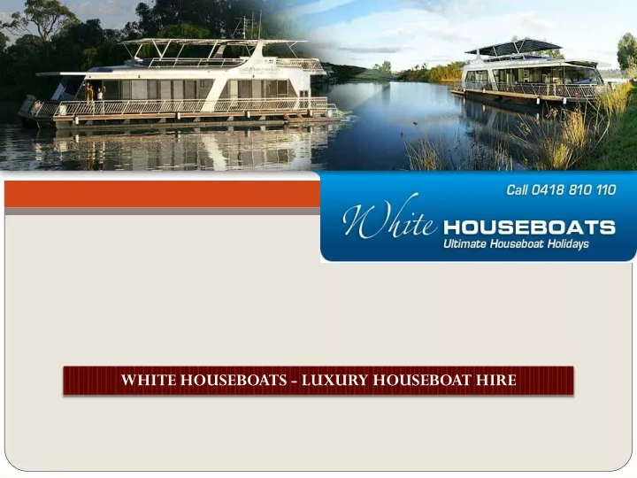 white houseboats luxury houseboat hire