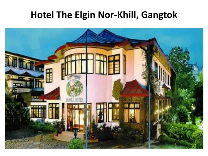 hotel the elgin nor khill gangtok