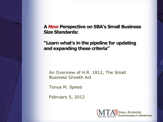 An Overview of H.R. 1812, The Small Business Growth Act Tonya M. Speed February 5, 2012