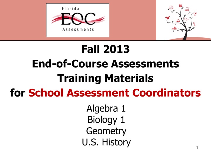fall 2013 end of course assessments training materials for school assessment coordinators