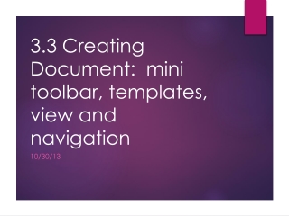 3.3 Creating Document: mini toolbar, templates, view and navigation