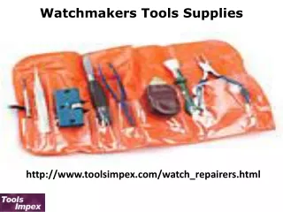 Watchmakers Tools Supplies- Tools Impex