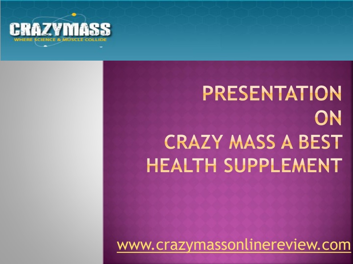 presentation on crazy mass a best health supplement