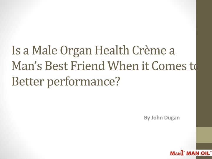 is a male organ health cr me a man s best friend when it comes to better performance
