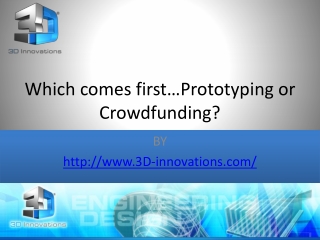 Which comes first…Prototyping or Crowdfunding