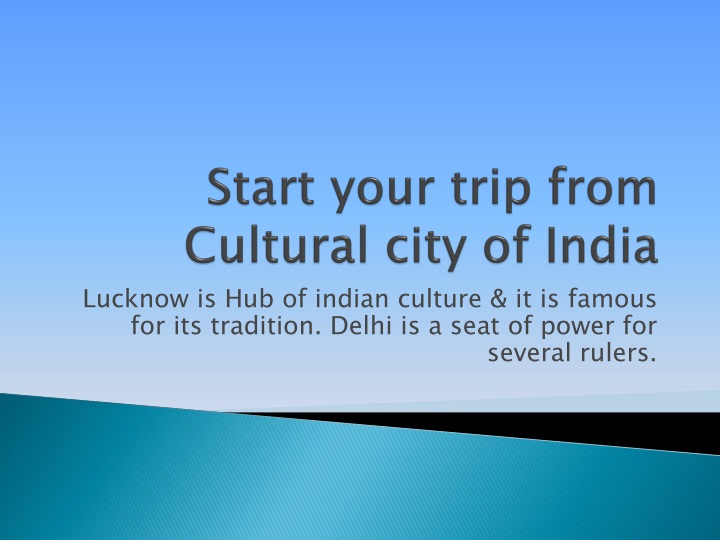 start your trip from cultural city of india