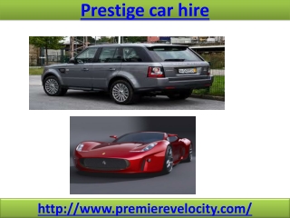 Prestige car hire