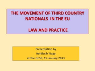 THE MOVEMENT OF THIRD COUNTRY NATIONALS IN THE EU LAW AND PRACTICE