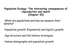 Population Ecology: The interesting consequences of reproduction and death (Chapter 52)