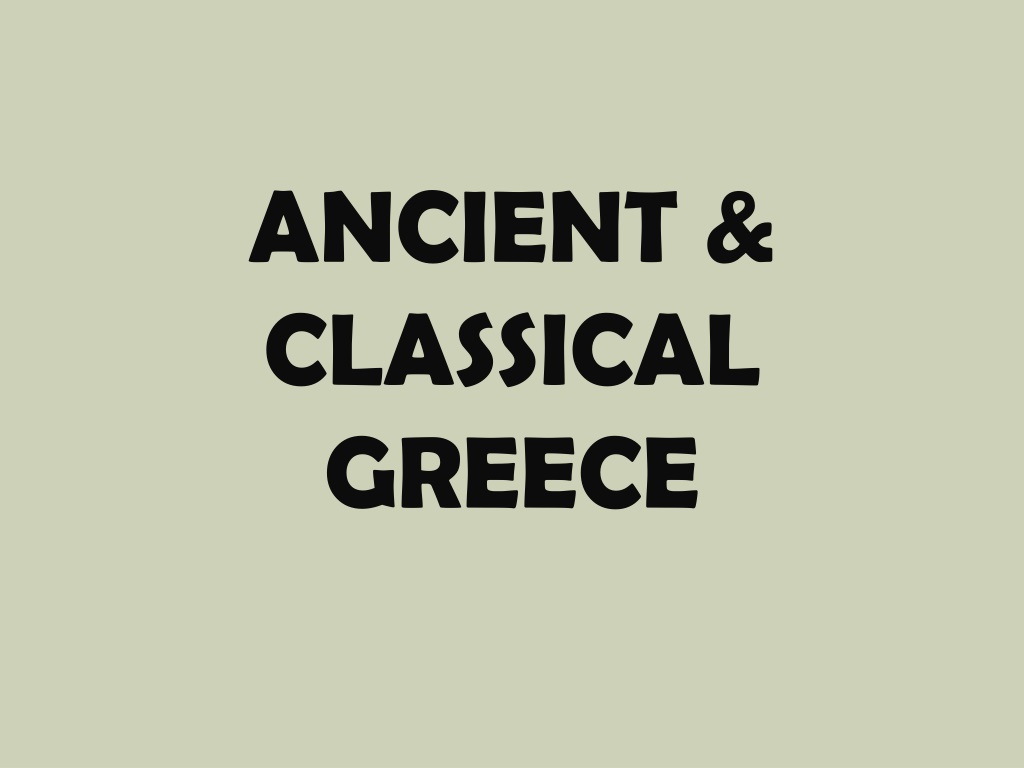 PPT - ANCIENT & CLASSICAL GREECE PowerPoint Presentation, free download ...