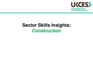 Sector Skills Insights: Construction