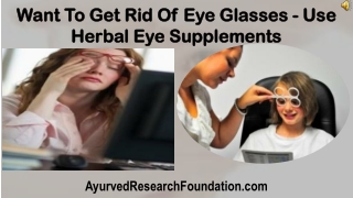 Want To Get Rid Of Eye Glasses - Use Herbal Eye Supplements