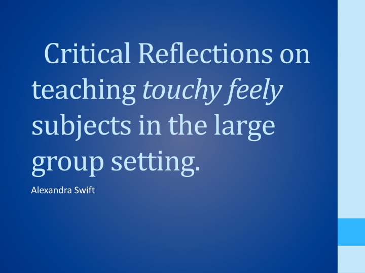 critical reflections on teaching t ouchy feely subjects in the large group setting