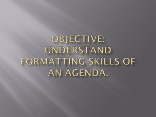 Objective: Understand formatting skills of an agenda.