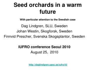 Seed orchards in a warm future With particular attention to the Swedish case