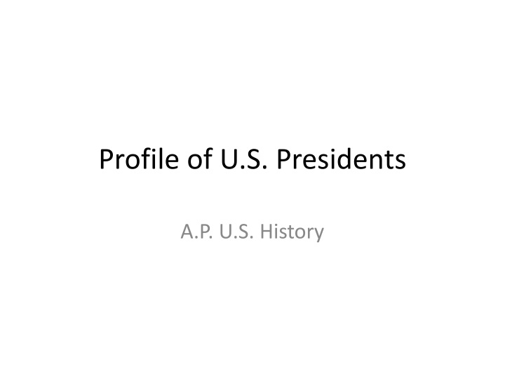 profile of u s presidents