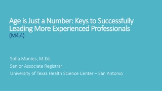 Age is Just a Number: Keys to Successfully Leading More Experienced Professionals (M4.4)