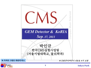 GEM Detector &amp; KoRIA Sep . 17, 2011