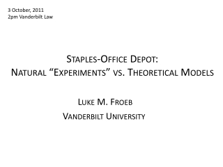 Staples-Office Depot: Natural “Experiments” vs. Theoretical Models