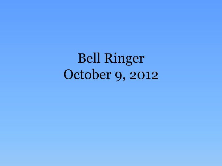 bell ringer october 9 2012