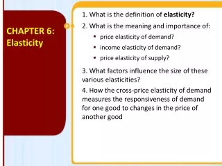 1. What is the definition of elasticity? 2. What is the meaning and importance of: