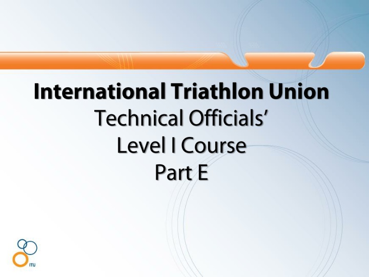 international triathlon union technical officials level i course part e