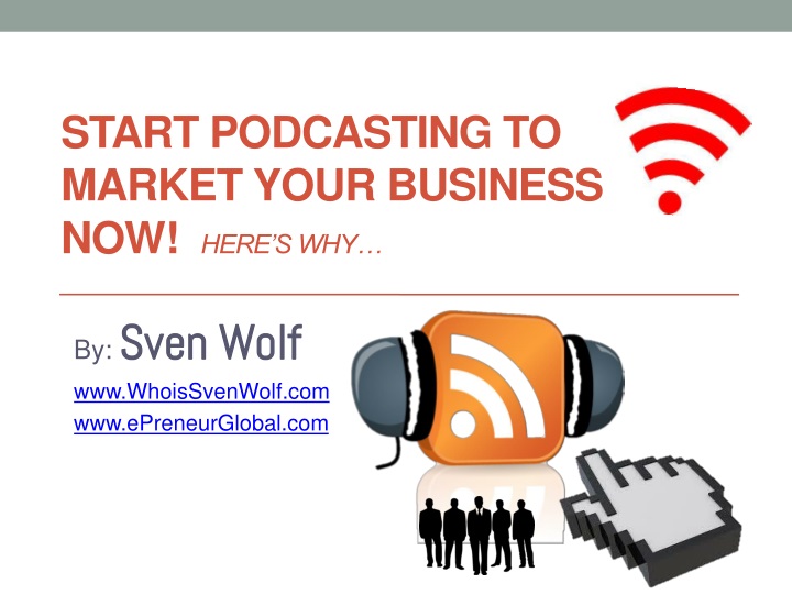 start podcasting to market your business now here s why