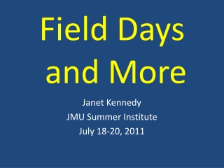 Field Days and More