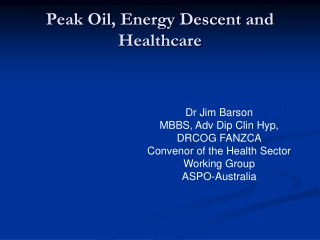 Peak Oil, Energy Descent and Healthcare
